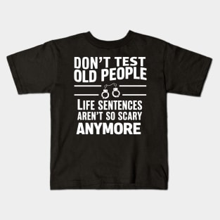 Don't Test Old People Funny Grandpa Old Age Kids T-Shirt